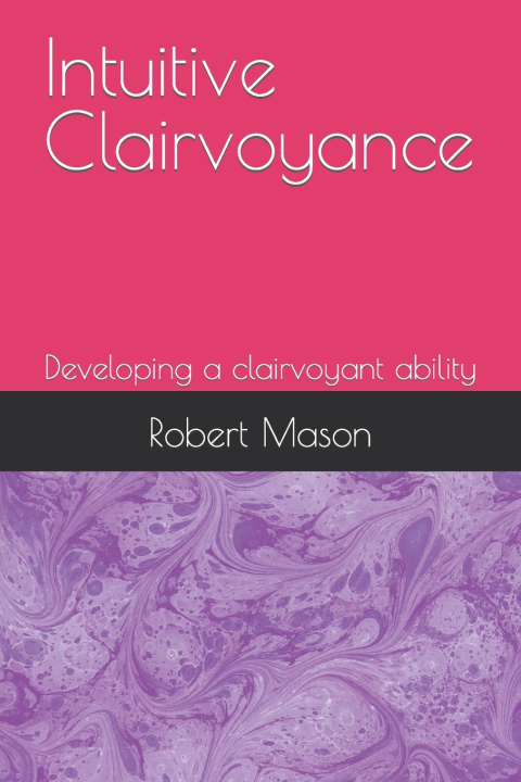 Knjiga Intuitive Clairvoyance Robert Mason