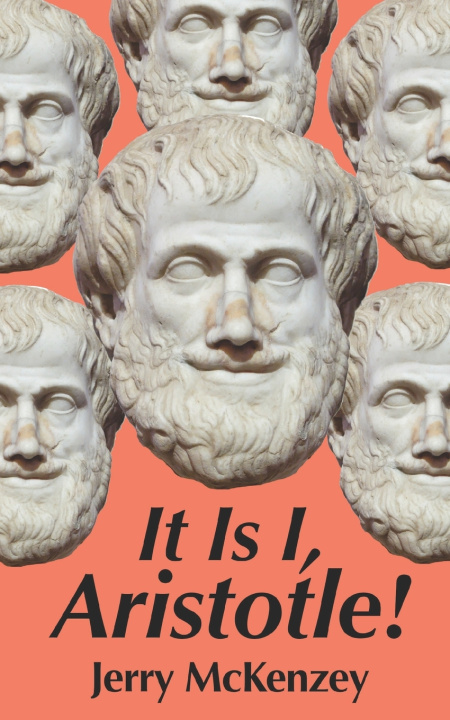 Book It Is I, Aristotle! Jerry McKenzey