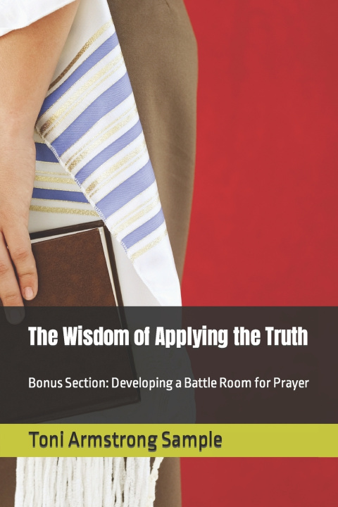 Knjiga The Wisdom of Applying the Truth Toni Armstrong Sample
