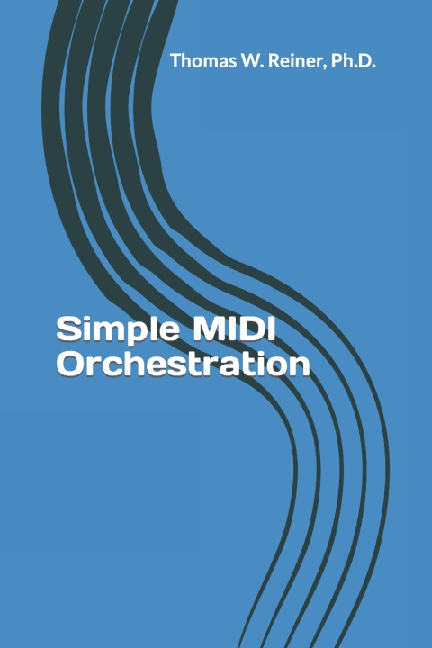 Knjiga Simple MIDI Orchestration Thomas W. Reiner
