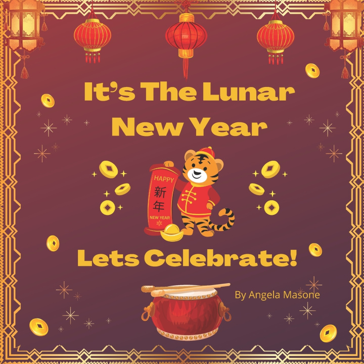 Kniha It's The Lunar New Year, Let's Celebrate! Angela Masone