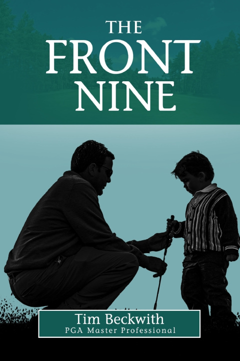 Kniha The Front Nine Timothy Paul Beckwith