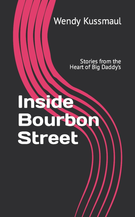 Kniha Inside Bourbon Street Wendy Kussmaul