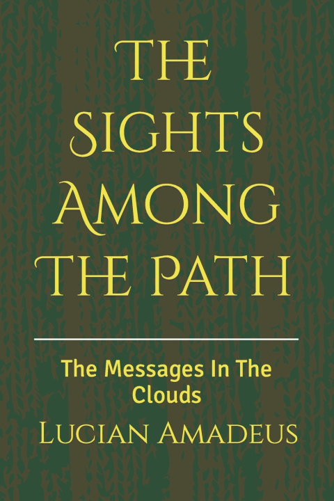 Книга The Sights Among The Path Lucian Amadeus
