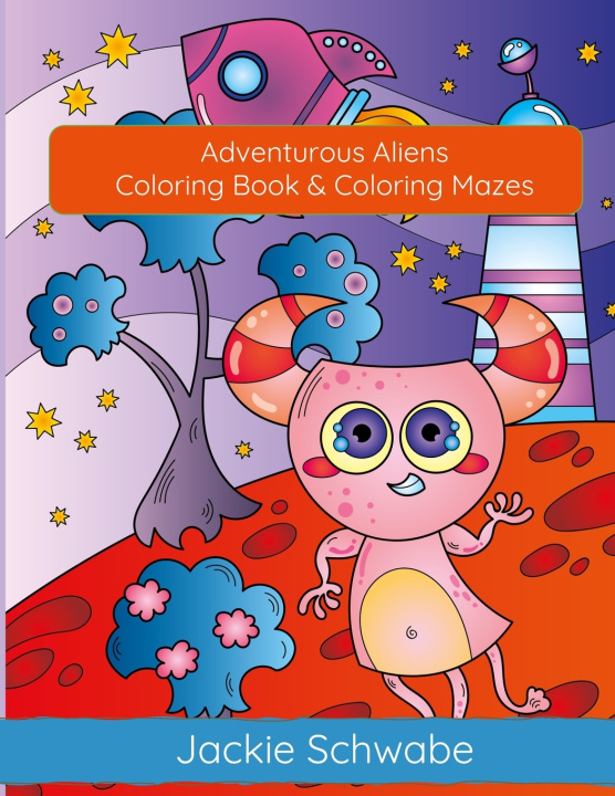 Kniha Adventurous Aliens Jackie Ann Schwabe