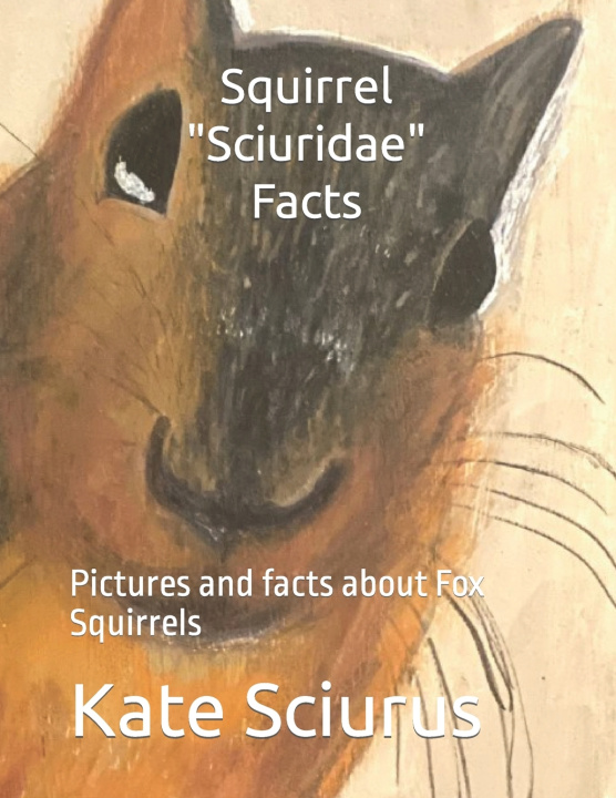 Kniha Squirrel "Sciuridae" Facts Kathleen S