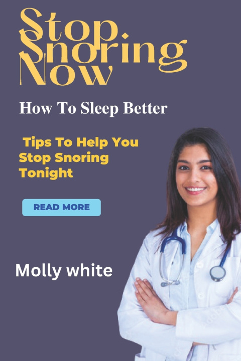 Kniha Stop Snoring immediately Molly White