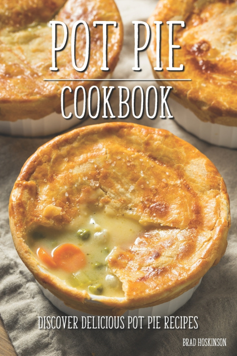 Kniha Pot Pie Cookbook Brad Hoskinson