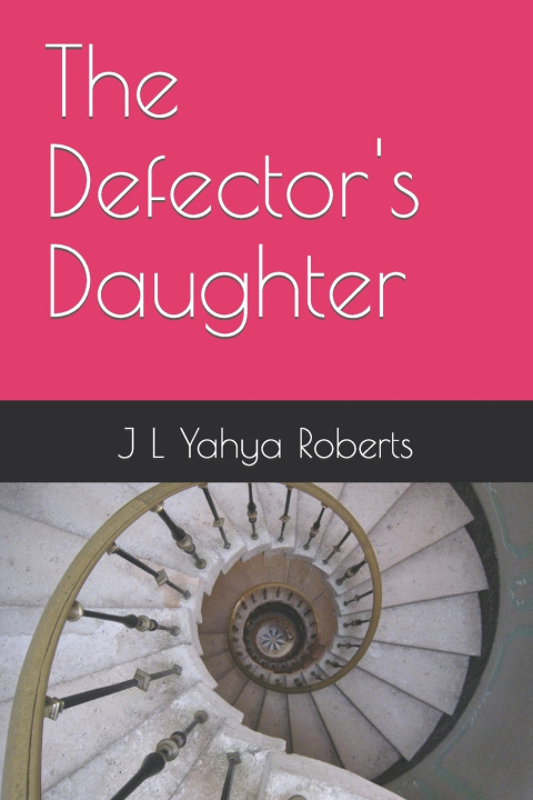Knjiga The Defector's Daughter J L Yahya Roberts