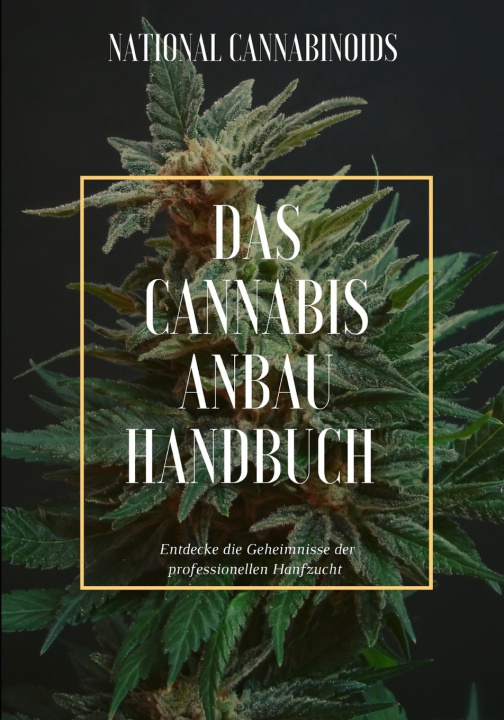Kniha Das Cannabis Anbau Handbuch National Cannabinoids
