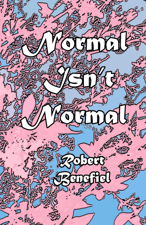 Kniha Normal Isn't Normal Robert Benefiel