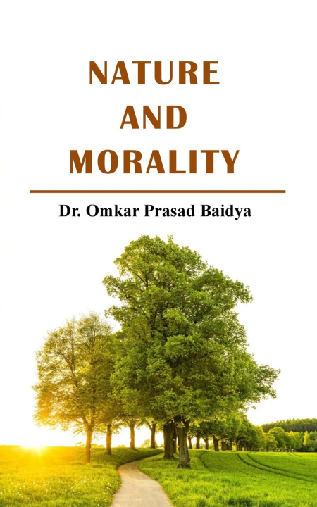 Book Nature and Morality Dr. Omkar Prasad Baidya