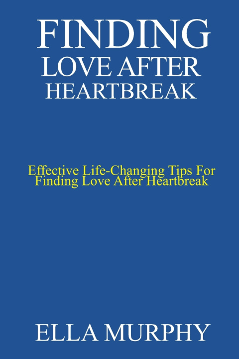 Knjiga finding love after heartbreak Ella Murphy