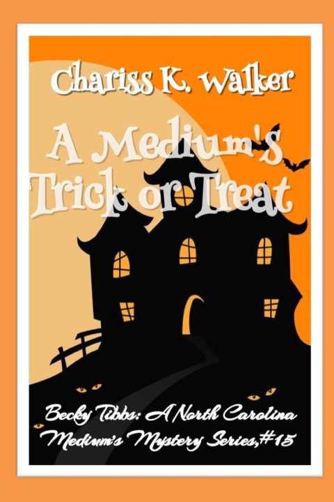 Knjiga A Medium's Trick or Treat Chariss K. Walker