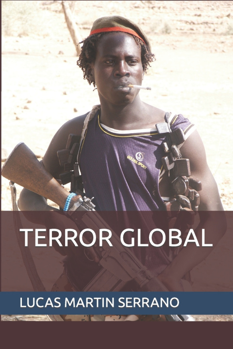 Knjiga TERROR GLOBAL LUCAS MARTIN SERRANO