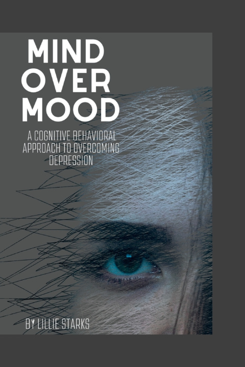 Kniha Mind over Mood Lillie Starks