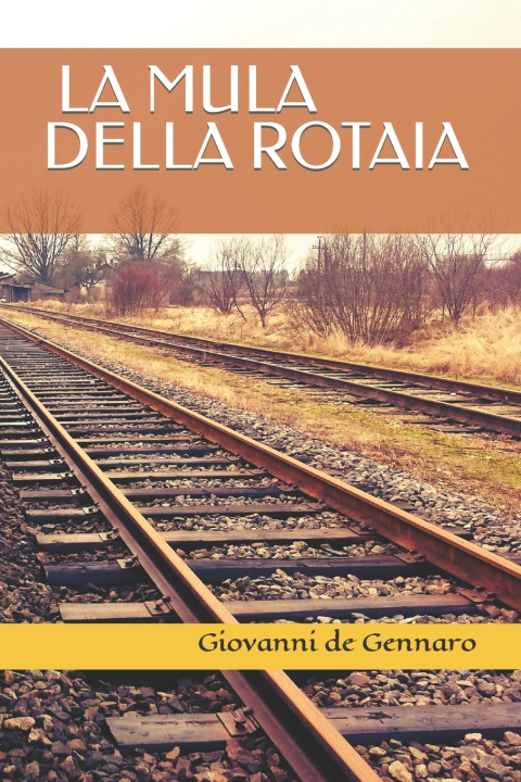 Книга La mula della rotaia Giovanni De Gennaro