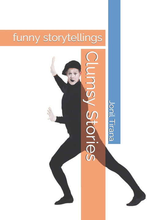 Knjiga Clumsy Stories Jonil Tirana