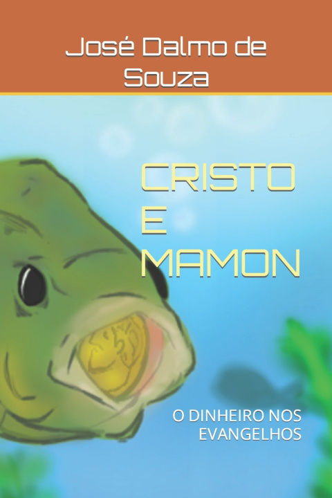 Kniha CRISTO E MAMON José Dalmo Silva de Souza