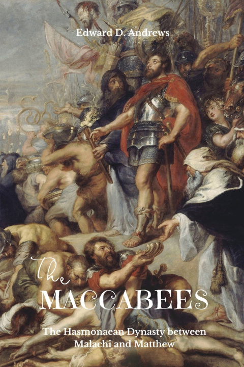 Knjiga THE MACCABEES Edward D. Andrews