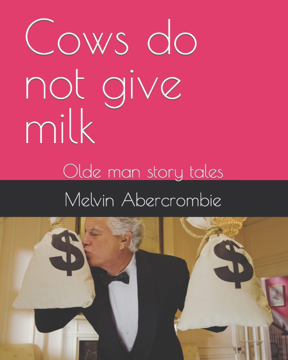 Kniha Cows do not give milk Melvin Leroy Abercrombie