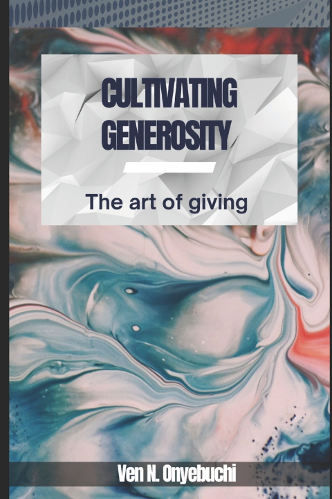 Kniha Cultivating generosity Ven N. Onyebuchi