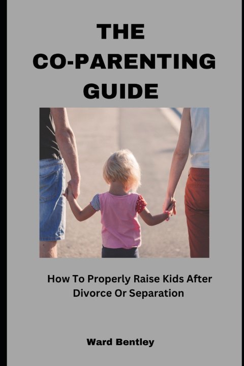 Kniha The Co-Parenting Guide WARD BENTLEY