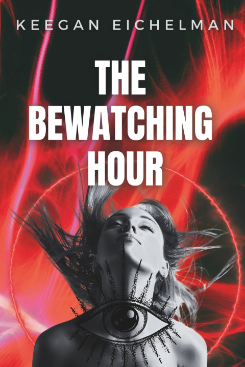 Kniha The Bewatching Hour Keegan Eichelman