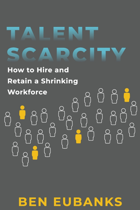 Book Talent Scarcity Ben Eubanks