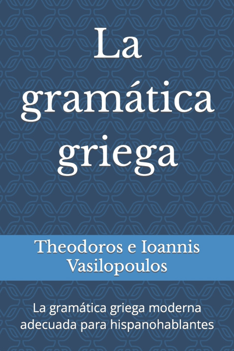Kniha La gramática griega Theodoros e Ioannis Vasilopoulos