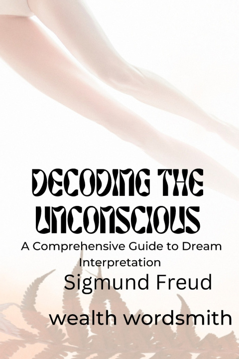 Book Decoding the Unconscious wealth wordsmith