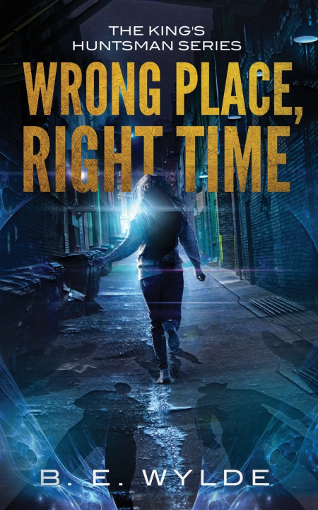 Kniha Wrong place, Right time B. E. Wylde
