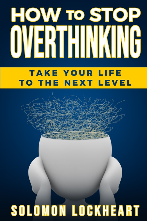 Kniha How to stop Overthinking Solomon LockHeart