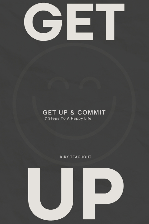 Book Get Up & Commit Kirk Teachout