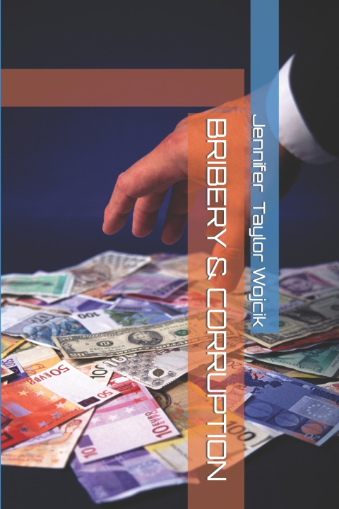 Book BRIBERY & CORRUPTION Jennifer Taylor Wojcik