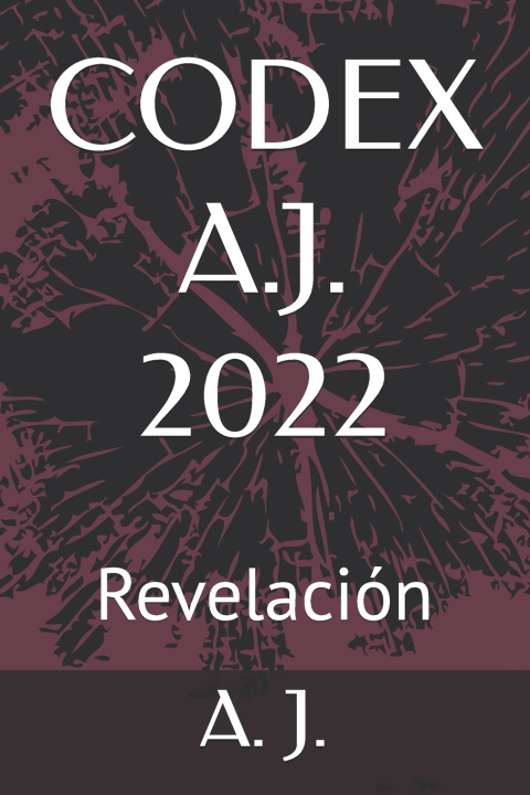Kniha CODEX A.J. 2022 A. J.