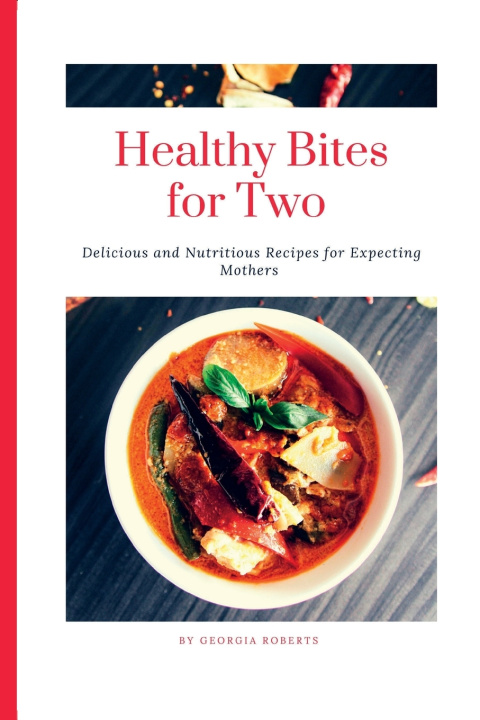 Book HEALTHY BITES FOR TWO Georgia Roberts
