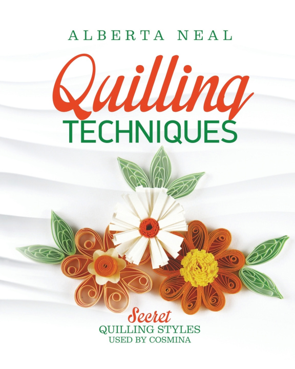 Book Quilling Techniques Alberta Neal