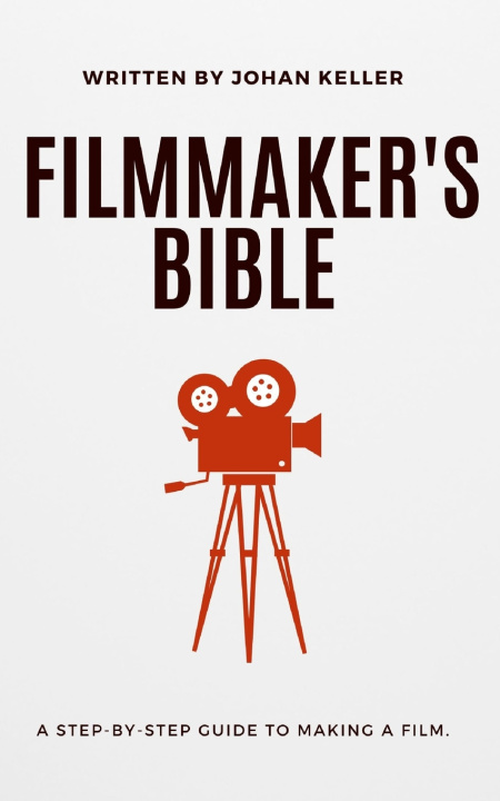 Książka The Filmmaker's Bible Johan Keller