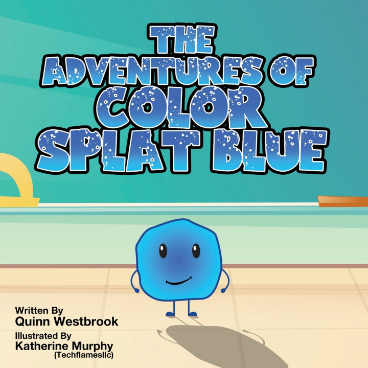 Knjiga The Adventures of Color Splat Blue Quinn Westbrook