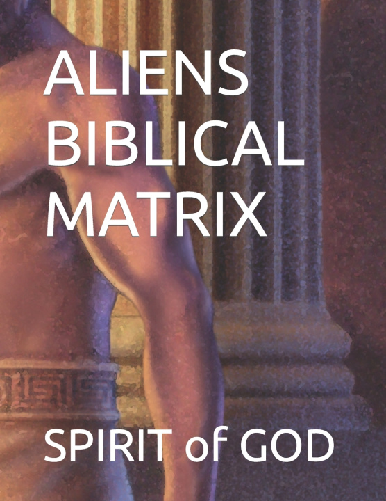 Kniha ALIENS BIBLICAL MATRIX Timothy Strong