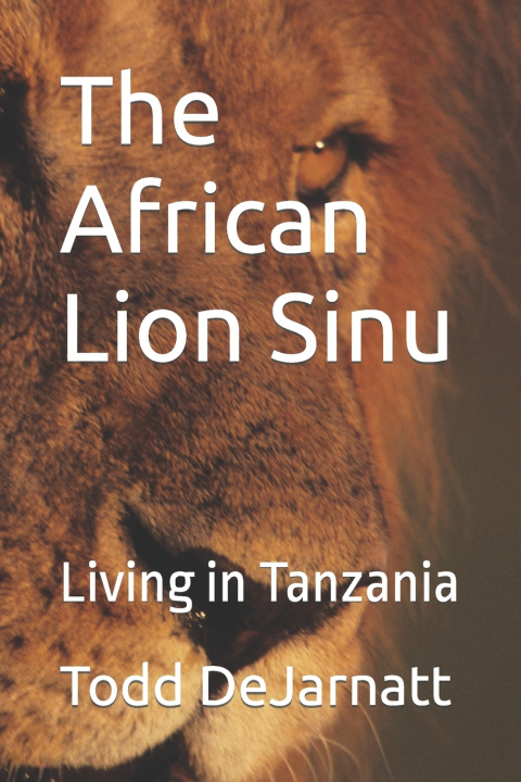 Книга The African Lion Sinu Todd DeJarnatt