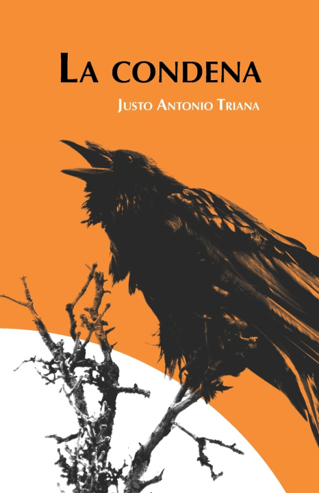Knjiga La condena Justo Antonio Triana