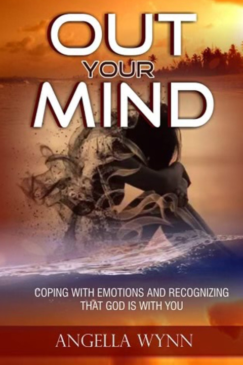 Knjiga OUT YOUR MIND! Angella Wynn