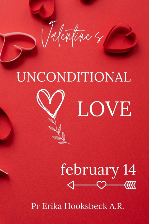 Kniha VALENTINE UNCONDITIONAL LOVE Pr Erika Hooksbeck A.R.