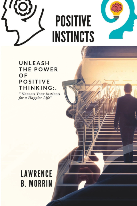 Kniha Positive instincts Lawrence B. Morrin