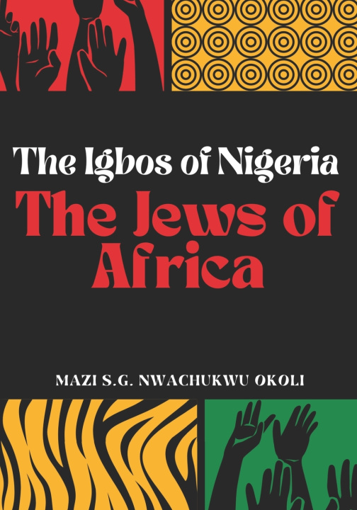 Knjiga The Igbos of Nigeria Mazi S. G. Nwachukwu Okoli