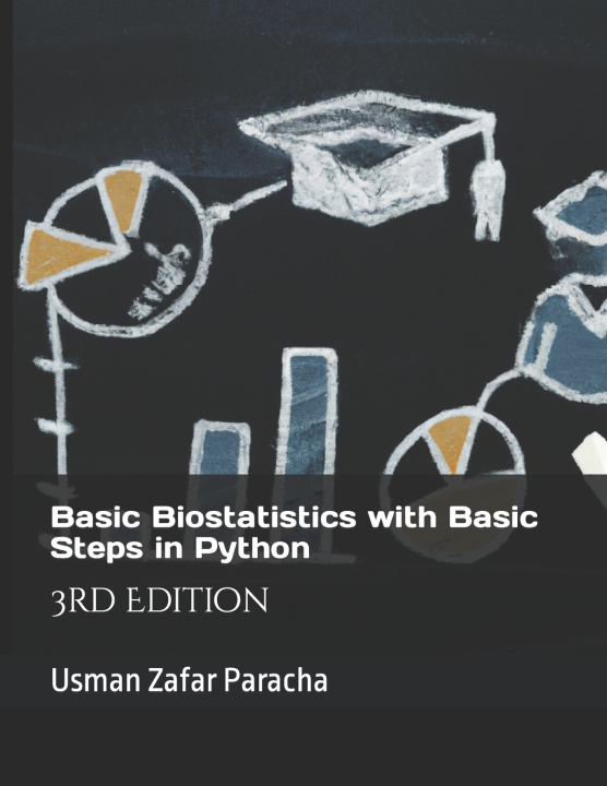 Knjiga Basic Biostatistics with Basic Steps in Python Usman Zafar Paracha
