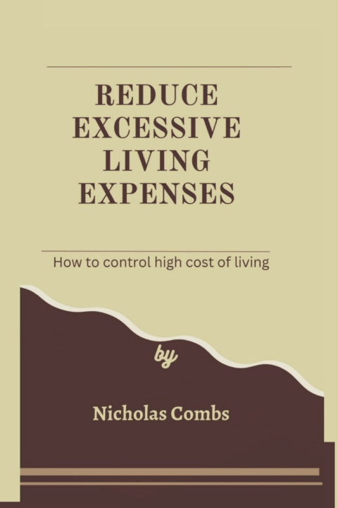 Книга Reduce excessive living expenses Nicholas Combs