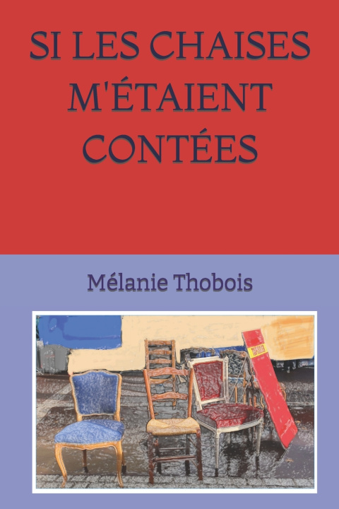 Книга SI LES CHAISES M'ÉTAIENT CONTÉES Mélanie Thobois